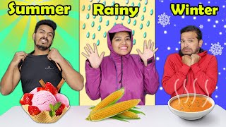 Summer Vs Rainy Vs Winter Food Challenge | Hungry Birds