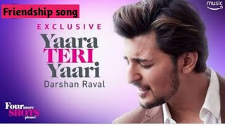 Yaara Teri Yaari song|| Darshan Raval || Friendship song || Best of Darshan Raval songs ❤