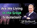 Are We Living in the Great Tribulation - Tiff Shuttlesworth Sermons 2024