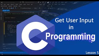 C programming tutorial for absolute beginners lesson 5 - Get User Input in C programming
