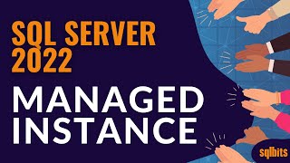 There and back again: SQL Server 2022 - Managed Instance