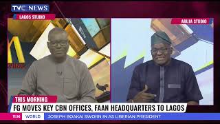 Why FG Is Relocating CBN Offices, FAAN Headquarters To Lagos