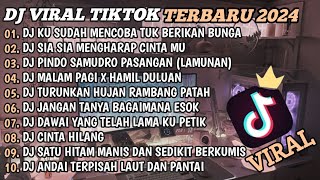 DJ TIKTOK TERBARU 2024🎵DJ KU SUDAH MENCOBA TUK BERIKAN BUNGA🎵DJ SIA SIA MENGHARAP CINTAMU🎵FULL BASS