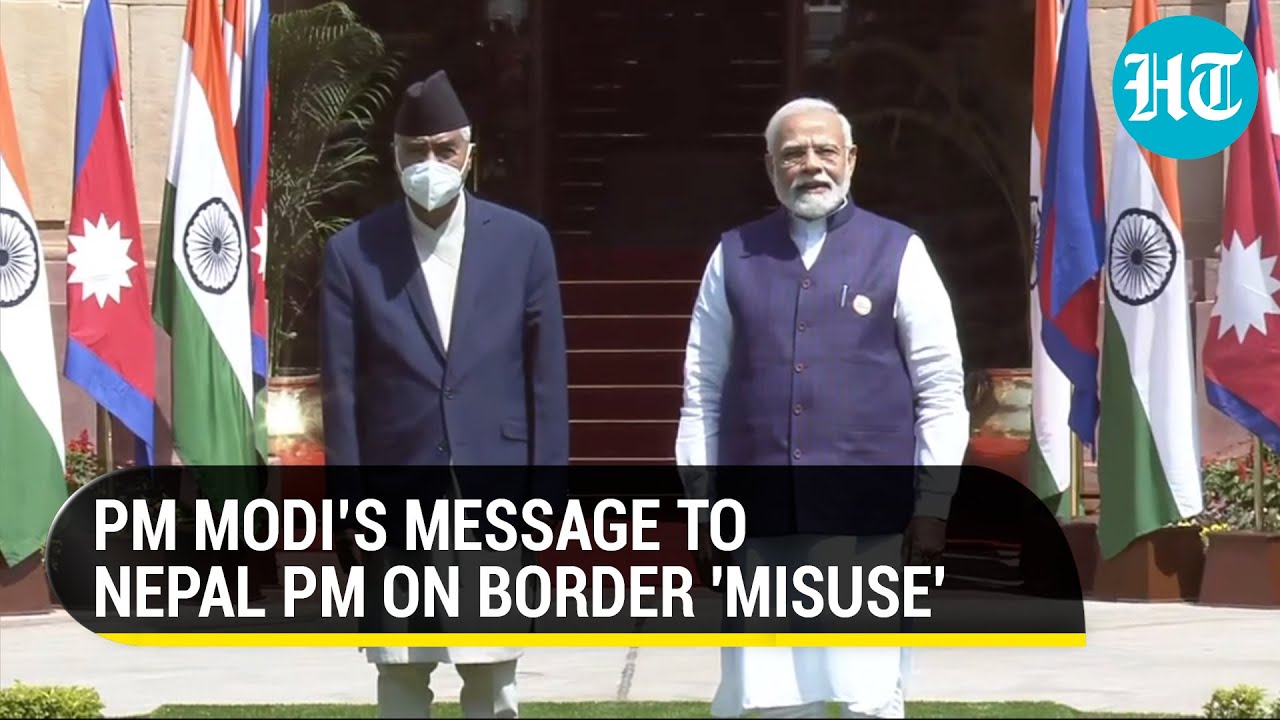 PM Modi urges Nepal PM to ensure borders aren’t misused; Deuba lauds ‘visionary leader’