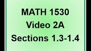 1530 Video 2A Sections 1.3 - 1.4