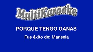 Porque Tengo Ganas - Multikaraoke - Fue Éxito de Marisela