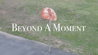 Beyond A Moment 2022