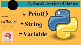 Python3 Series of Basics:- Print Function,Strings and Variable
