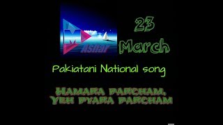 Pakistani National song | yeh pyara parcham | M Ashar | 23 March