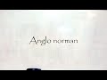 How To Pronounce Anglo norman In American English ? How To Pronounce Anglo norman In British English