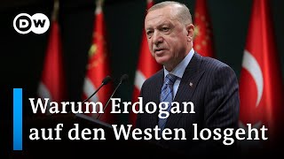 Was bezweckt Erdogan mit seiner harschen Rhetorik? | DW Nachrichten