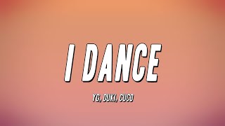 YG, Duki, Cuco - I Dance (Lyrics)