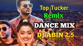 Top Tucker Remix | DANCE MIX | DJ ABIN 2.5 | Bollywood DJ Songs | I am Abin