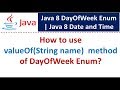 How to use valueOf(String name)  method of DayOfWeek Enum? | Java 8 Date and Time