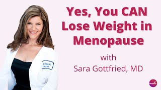 Yes, You Can Lose Weight in Menopause with Sara Gottfried