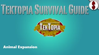 TekTopia Survival Guide: Ep 17 Animal Expansion