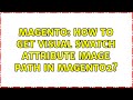 Magento: How To get Visual Swatch attribute image path in magento2? (4 Solutions!!)