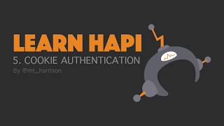 Learn hapi - 5- Cookie Authentication