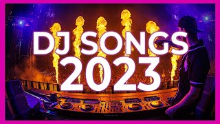 DJ SONGS 2023 - Mashups & Remixes of Popular Songs 2023 | DJ Songs Club Music Disco Remix Mix 2022