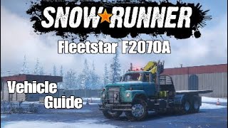 SnowRunner Fleetstar F2070A Guide