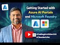 Getting Started with Azure AI Portals and Microsoft Foundry