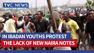 WATCH: Youths Protest Scarcity Of New Naira Notes In Ibadan