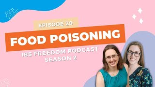 Food Poisoning - IBS Freedom Podcast #128