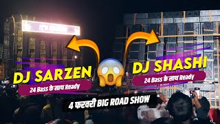 Dj Sarzen और Dj Shashi 24 Bass के साथ Ready | Ramraj Mandir Chitahidham Big Road Show Updates -