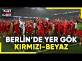 Berlin'de Yer Gök Kırmızı - Beyaz! Haydi Bizim Çocuklar 85 Milyon Tek Yürek! - TGRT Haber