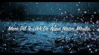 Mere Dil Te Likh De Apna Naam Maula Naat Lyrics || Best Naat