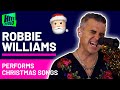 Robbie Williams Performs Christmas Songs 'Baby Please Come Home' And 'Can't Stop Christmas'