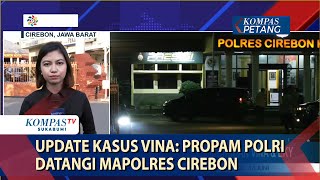 Update Kasus Vina: Propam Polri Datangi Mapolres Cirebon