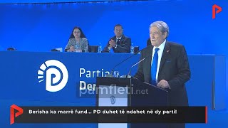 Berisha ka marrë fund... PD duhet të ndahet në dy parti!