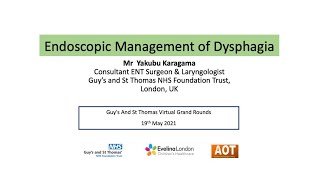 ENT | Head & Neck | Endoscopic Management of Dysphagia | By Mr Yakubu Karagama