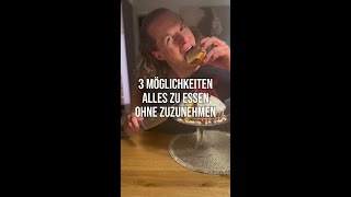 3 Möglichkeiten, um alles zu essen ohne zuzunehmen!