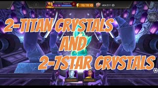 2 titan crystals+2 - 7star crystals from main account and baby account.#mcoc