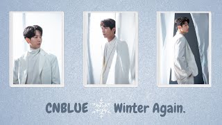 【韓繁中字】CNBLUE ( 씨엔블루 ) - Winter Again. ( 變冷了呢 / 추워졌네. )