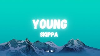 Skippa - Young (Lyrics)