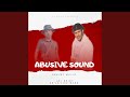 Abusive Sound (feat. Deejay Msijo)