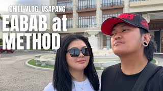 CHILL VLOG, USAPANG EABAB AT METHOD