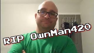 My Old Channel OwnMan420 Has Been DELETED!