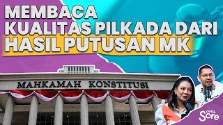 Membaca Kualitas Pilkada dari Hasil Putusan MK