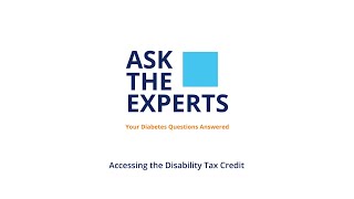 Accessing the Disability Tax Credit | Ask the Experts from Diabetes Canada