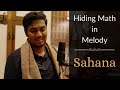 Hiding Math in Melody – An Exploration in Raga Sahana | Ramana Balachandhran