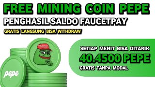 Free Mining COIN PEPE GRATIS - Penghasil Saldo Faucetpay