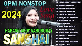 Habang Ako'y Nabubuhay - SANSHAI 💖 SANSHAI Nonstop All New Original Songs 2024 ✨ #sanshai