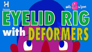 Eyelid Rig with Deformers | Toon Boom Harmony Tutorial