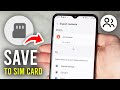 How To Save Phone Contacts To SIM Card - Full Guide
