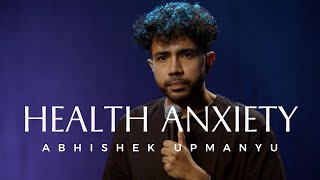 Health Anxiety - Standup Comedy by Abhishek Upmanyu