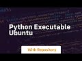 python executable ubuntu